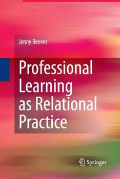 Paperback Professional Learning as Relational Practice Book