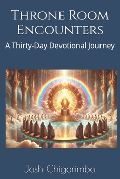 Paperback Throne Room Encounters: A Thirty-Day Devotional Journey Book