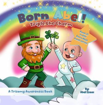 Triple the Charm: A Trisomy Awareness Book (Born Abel Ser.)
