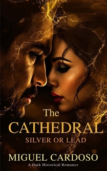 Paperback The Cathedral: SILVER OR LEAD (A Dark Historical Novel) Book