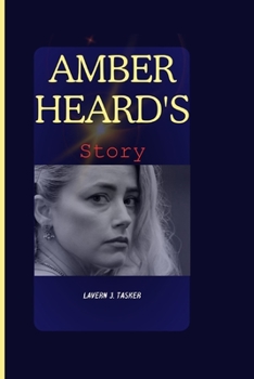 Paperback Amber Heard's story: The Unvarnished Truth Book