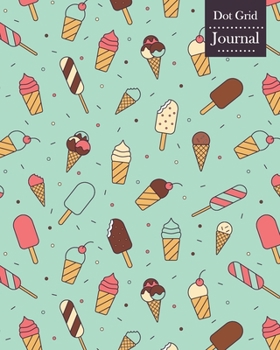Dot Grid Journal: Notebook Planner with Ice Cream Themed Cover Design