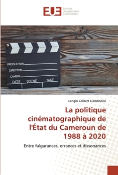 Paperback La politique cinématographique de l'État du Cameroun de 1988 à 2020 [French] Book