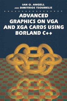 Hardcover Advanced Graphics on VGA and XGA Cards Using Borland C++ Book