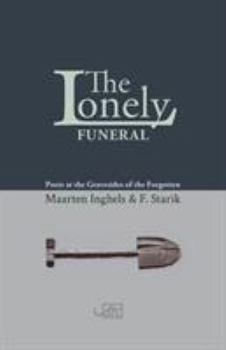 Paperback The Lonely Funeral: Poets at the Gravesides of the Forgotten Book