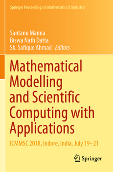 Paperback Mathematical Modelling and Scientific Computing with Applications: Icmmsc 2018, Indore, India, July 19-21 Book