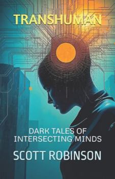 Paperback Transhuman: Dark Tales of Intersecting Minds Book