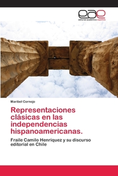 Paperback Representaciones clásicas en las independencias hispanoamericanas. [Spanish] Book