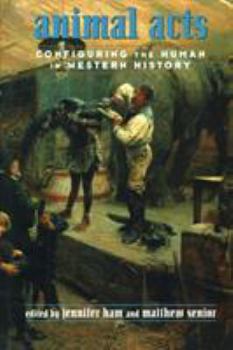 Paperback Animal Acts: Configuring the Human in Western History Book