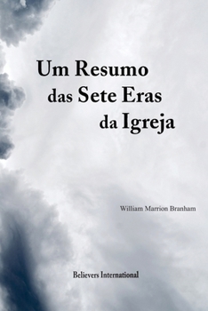 Um Resumo das Sete Eras da Igreja: Edição Internacional (Sermões do Reverendo William Marrion Banham em Português) (Portuguese Edition)
