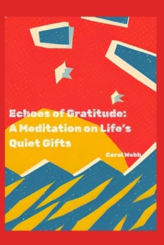 Paperback Echoes of Gratitude: A Meditation on Life's Quiet Gifts Book