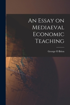Paperback An Essay on Mediaeval Economic Teaching Book