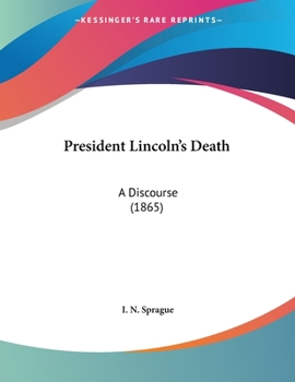 President Lincoln's Death: A Discourse