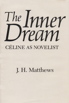 Hardcover The Inner Dream: Céline as Novelist Book