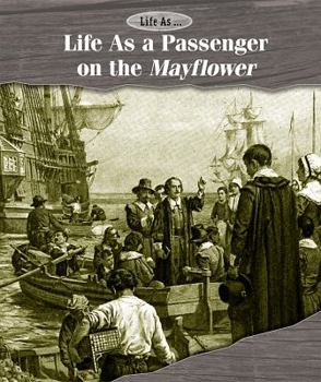 Life as a Passenger on the Mayflower - Book  of the Life As . . .