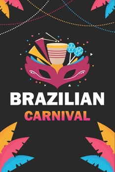 Brazilian Carnival Notebook: Brazilian Carnival 2020/120 pages/6/9,Soft Cover,Matte Finish