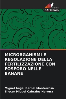 Paperback Microrganismi E Regolazione Della Fertilizzazione Con Fosforo Nelle Banane [Italian] Book