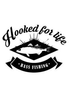 Hooked for life Bass Fishing: Notebook For The Serious Fisherman To Record Fishing Trip Experiences | Fisher Man gift notebook, Christmas gift ideas, Fishing journal gift | 6x9 Inch | 120 Pages