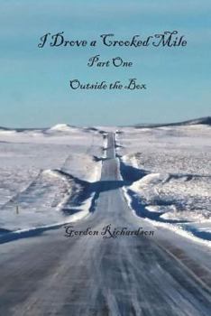 Paperback I Drove a Crooked Mile: Part One, Outside the Box Book