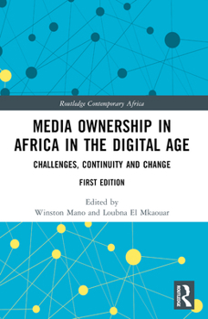 Paperback Media Ownership in Africa in the Digital Age: Challenges, Continuity and Change Book