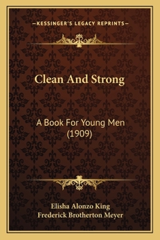 Paperback Clean And Strong: A Book For Young Men (1909) Book