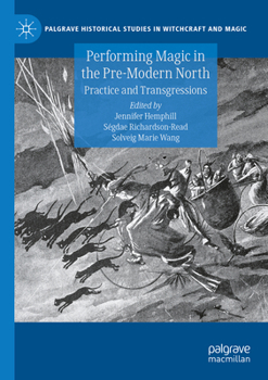 Paperback Performing Magic in the Pre-Modern North: Practice and Transgressions Book