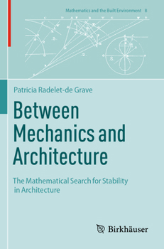 Between Mechanics and Architecture : The Mathematical Search for Stability in Architecture
