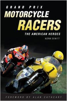 Hardcover Grand Prix Motorcycle Racers: The American Heroes Book