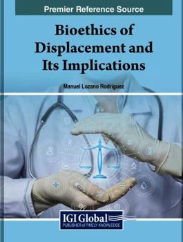 Bioethics of Displacement and Its Implications