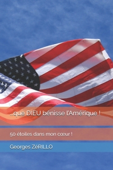 ...que DIEU bénisse l’Amérique !: 50 étoiles dans mon cœur ! (French Edition)