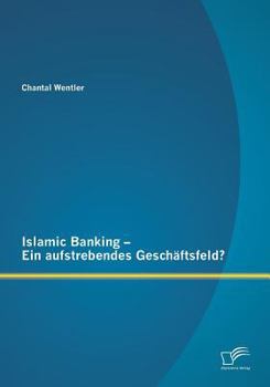 Paperback Islamic Banking - Ein aufstrebendes Geschäftsfeld? [German] Book