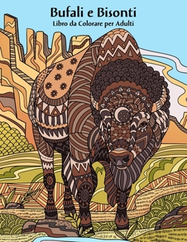Paperback Bufali e Bisonti Libro da Colorare per Adulti [Italian] Book