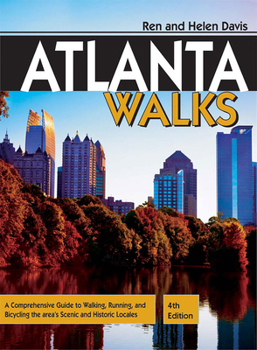 Paperback Atlanta Walks: A Comprehensive Guide to Walking, Running, and Bicycling the Area's Scenic and Historic Locales Book