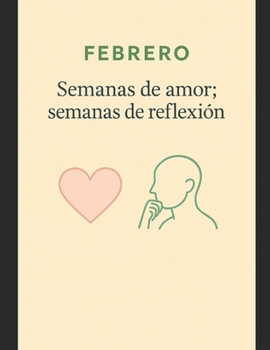 Paperback Febrero: semanas de amor, semanas de reflexión [Spanish] Book