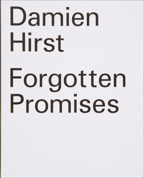Hardcover Damien Hirst: Forgotten Promises Book