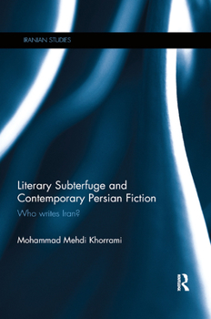 Paperback Literary Subterfuge and Contemporary Persian Fiction: Who Writes Iran? Book