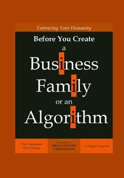Paperback Embracing Your Humanity Before You Create a Business, Family or an Algorithm: That Fundamental Rite-of-Passage Book