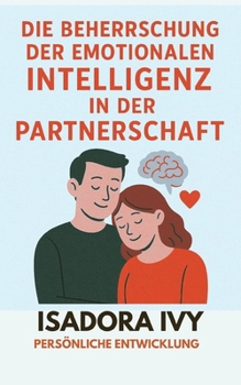 Paperback Die Beherrschung der Emotionalen Intelligenz in der Partnerschaft [German] Book