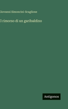 Hardcover Il rimorso di un garibaldino [Italian] Book