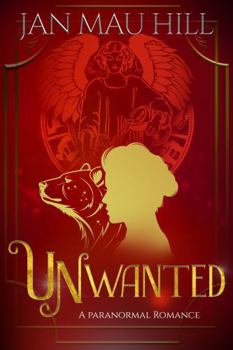 Unwanted: A Paranormal Romance (G.R.I.T.S., Love & The Paranormal) - Book #9 of the G.R.I.T.S., Love & The Paranormal