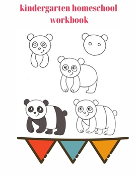 Paperback Draw Panda In Just Five steps.Kindergarten Homeschool Workbook: Learn Drawing Step by Step With Our New 100 Page Homeschool Workbook.Made Drawing Easy Book