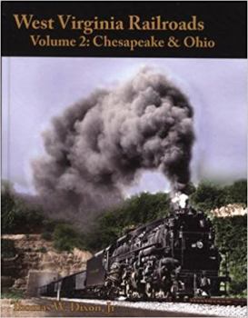 Hardcover West Virginia Railroads, Volume 2: Chesapeake & Ohio Book