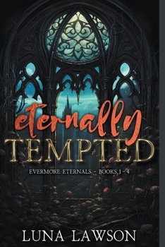 Paperback Eternally Tempted: Evermore Eternals (Books 1-4) Book