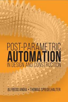 Hardcover Post-Parametric Automation in Design and Construction Book