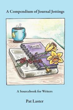 Paperback A Compendium of Journal Jottings: A Sourcebook for Writers Book