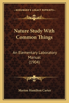 Nature Study With Common Things: An Elementary Laboratory Manual