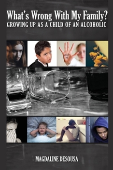 Paperback What's Wrong With My Family?: Growing Up in an Alcoholic Home Book