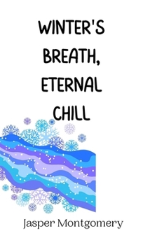 Hardcover Winter's Breath, Eternal Chill Book