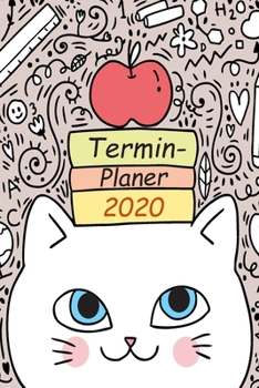 Terminplaner 2020: Terminkalender und Wochenplaner für Katzen Mamas - 1 Woche auf 2 Seiten - Babykatzen Planer - Hochwertige Aufmachung (German Edition)