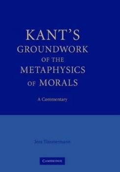 Hardcover Kant's Groundwork of the Metaphysics of Morals: A Commentary Book